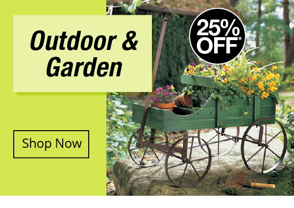 Outdoor & Garden- Shop Now