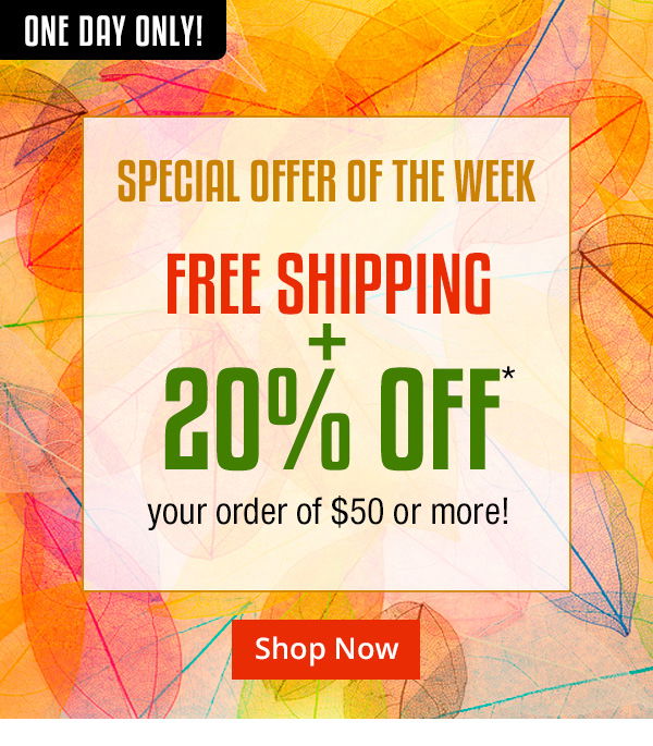 Special Offer of the Week. Free Shipping + 20% off orders of \\$50+