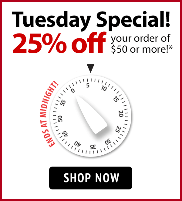 Tuesday Special 25% off your order of \\$50 or more