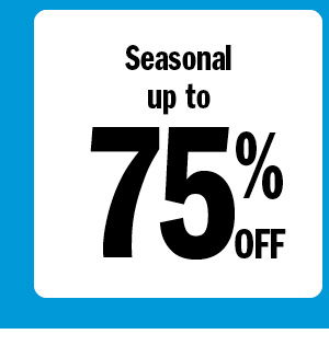 Seasonal up to 75% off