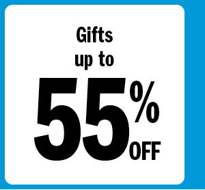 Gifts up to 55% off