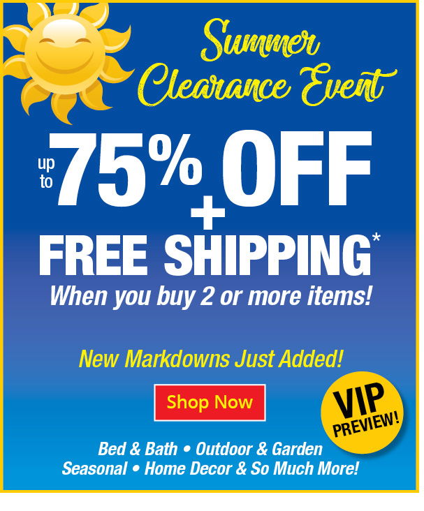 Summer Clearance Event up to 75% OFF + Free Shipping when you buy 2 or more items