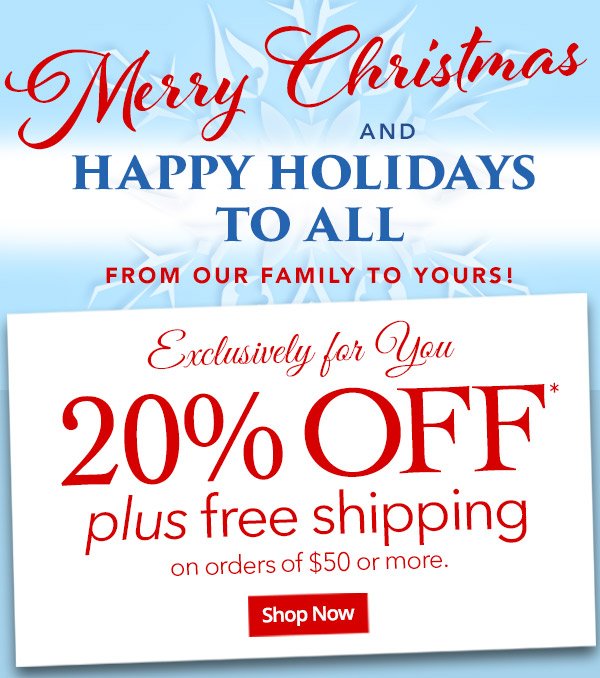 Email Exclusive Offer. Merry Christmas and Happy Holidays!