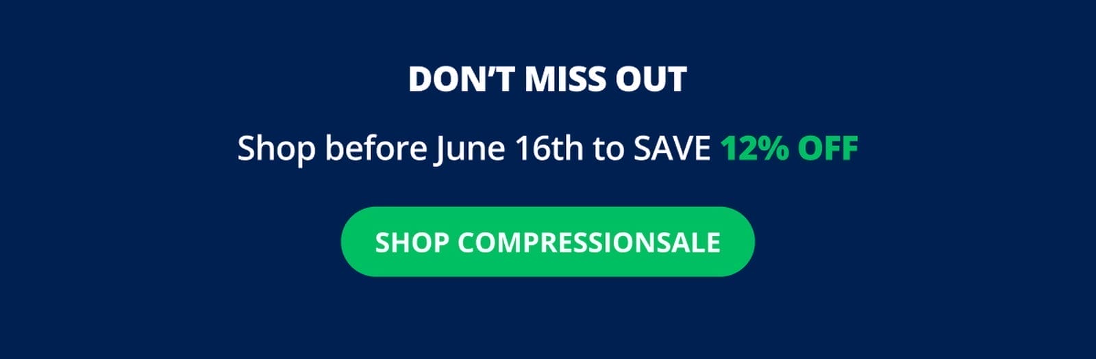 DON’T MISS OUT! Shop before June 16th to SAVE 12% OFF → SHOP COMPRESSIONSALE