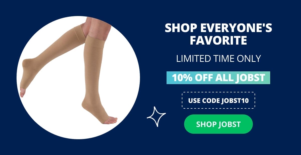 SHOP EVERYONE'S FAVORITE | LIMITED TIME ONLY | 10% OFF ALL JOBST | USE CODE JOBST10 → SHOP JOBST