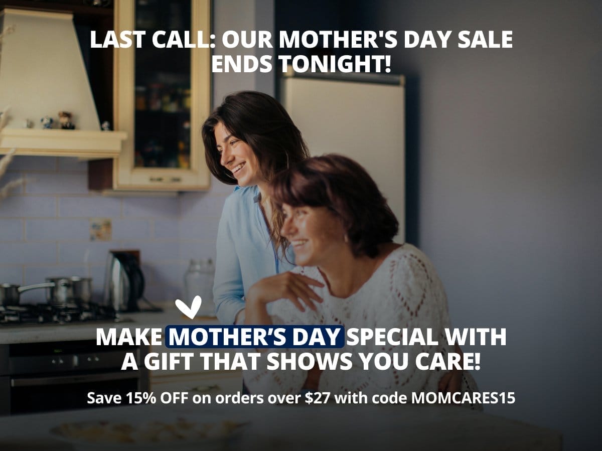 Last Call: Our Mother's Day Sale Ends Tonight! Make Mother’s Day Special With A Gift That Shows You Care! Save 15% OFF on orders over \\$27 with code MOMCARES15 → HURRY TO CLAIM OFFER