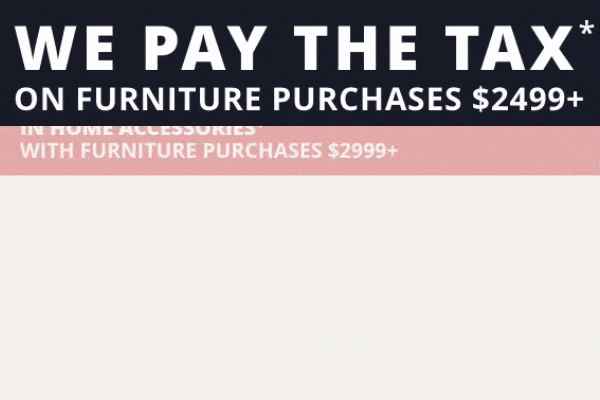 We're paying the sales tax on your furniture purchase