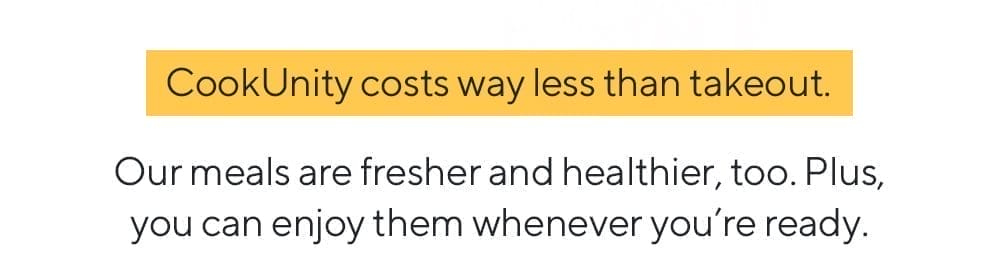 CookUnity costs way less than takeout.