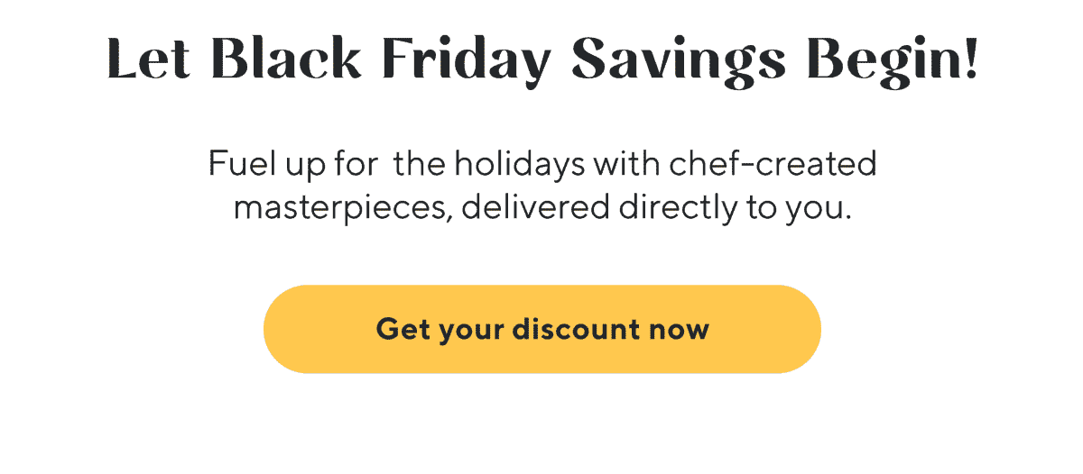 Let Black Friday Savings Begin! | Get your discount now