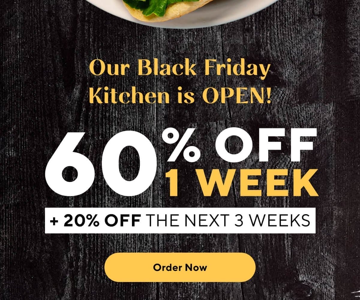 Our Black Friday Kitchen is OPEN! 60% OFF 1 week + 20% OFF the next 3 weeks