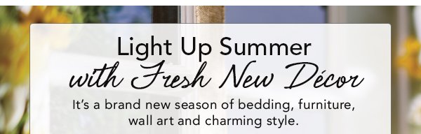 Light Up Summer with Fresh New Décor It’s a brand new season