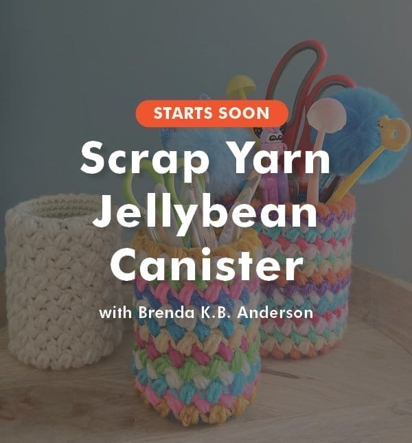 Going LIVE: Scrap Yarn Jellybean Canister with Brenda K.B. Anderson