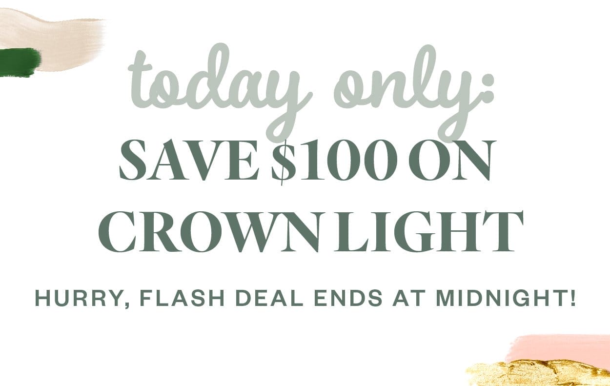 Today Only: Save \\$100 on Crown Light. Hurry, Flash Deal Ends at Midnight!