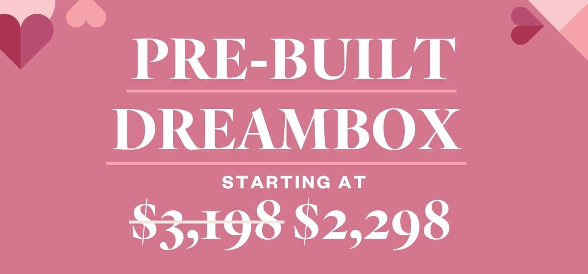 DREAMBOX STARTING AT \\$2,298