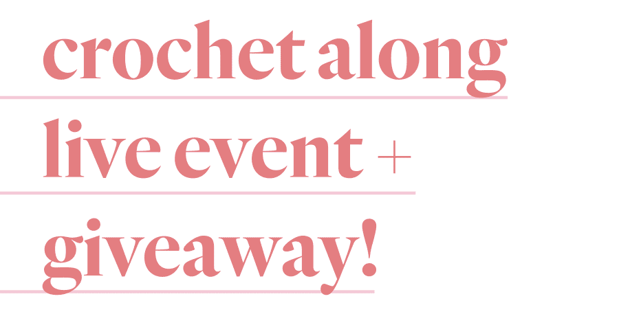 crochet along live event + giveaway!