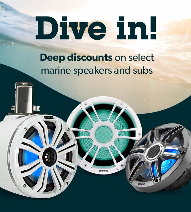 Dive in! Deep discounts on select marine speakers and subs.