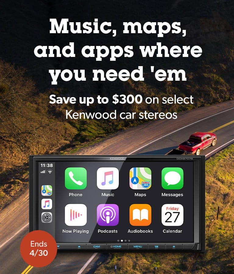 Music, maps, and apps where you need 'em. Save up to \\$300 on select Kenwood car stereos. Ends 4/30