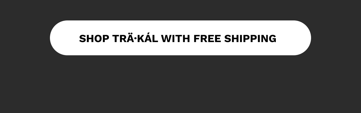 Shop Trakal With Free Shipping