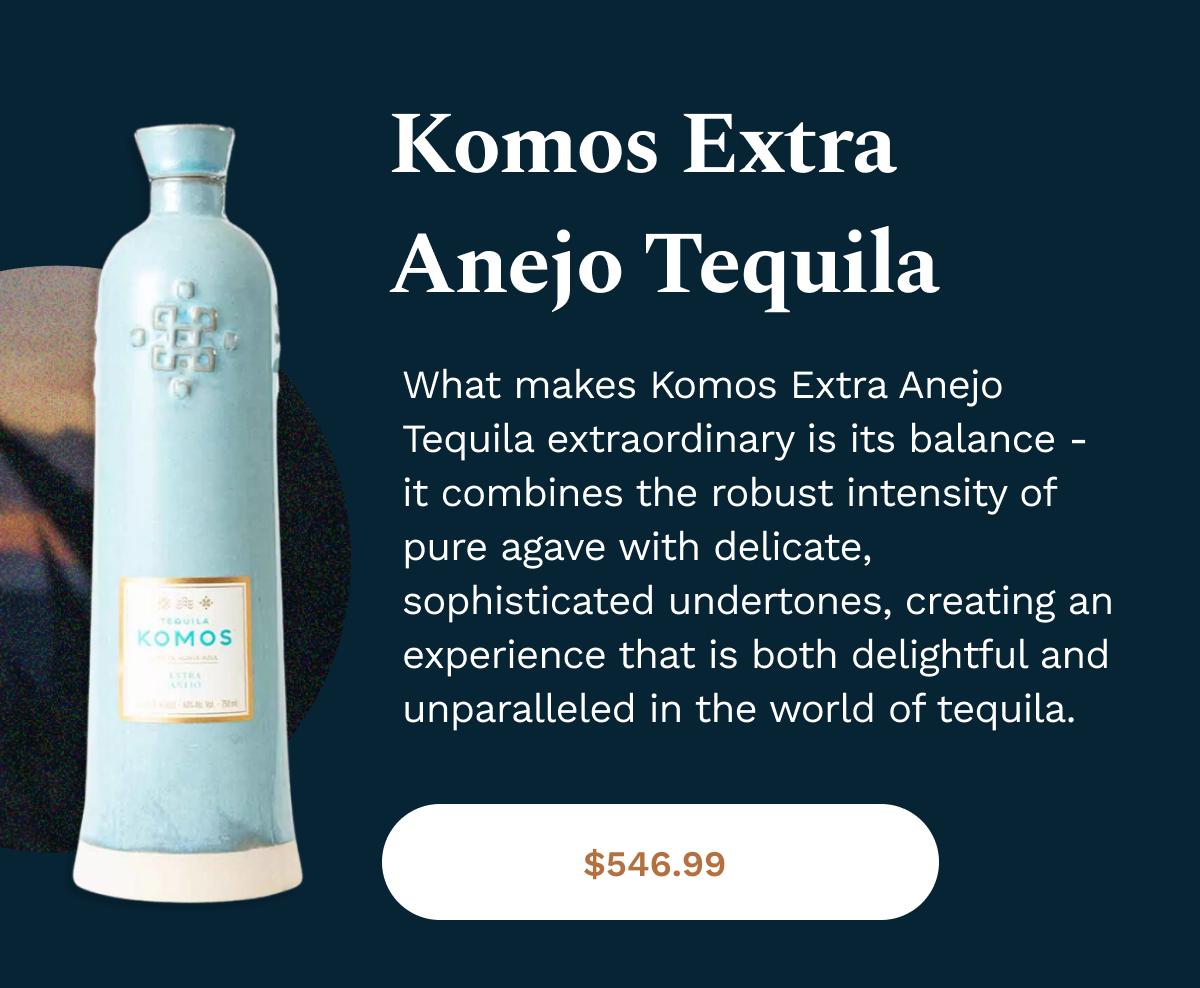 Komos Extra Anejo Tequila