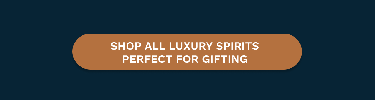 Shop All Luxury Spirits Perfect For Gifting