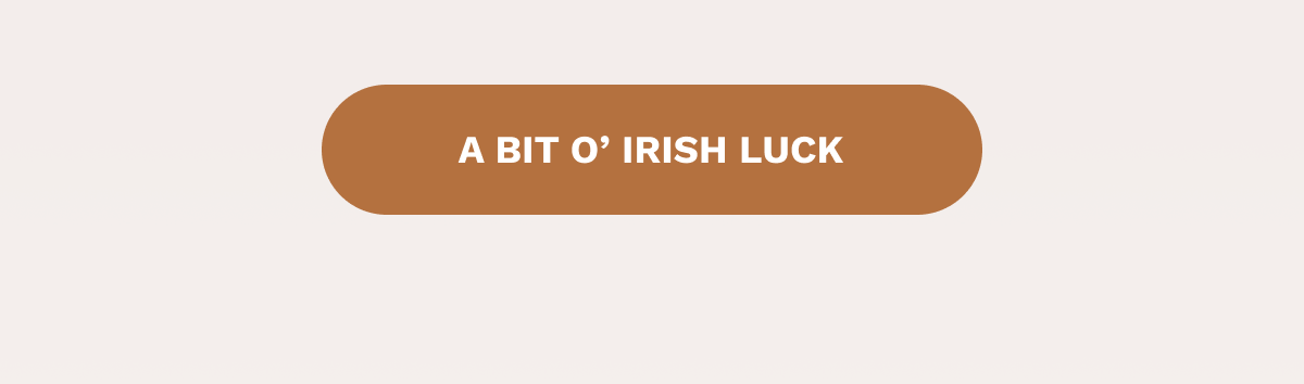 A BIT O' IRISH LUCK