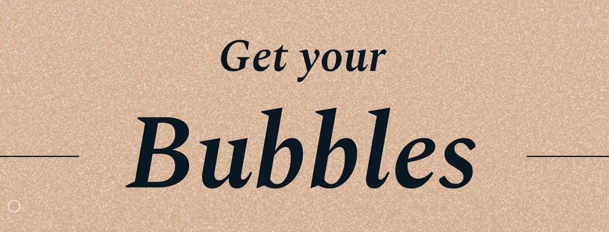 Get Your Bubbles