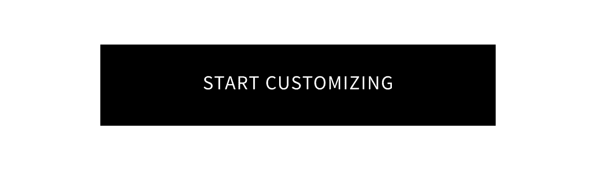 Start Customizing