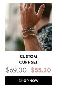 Custom Cuff Set