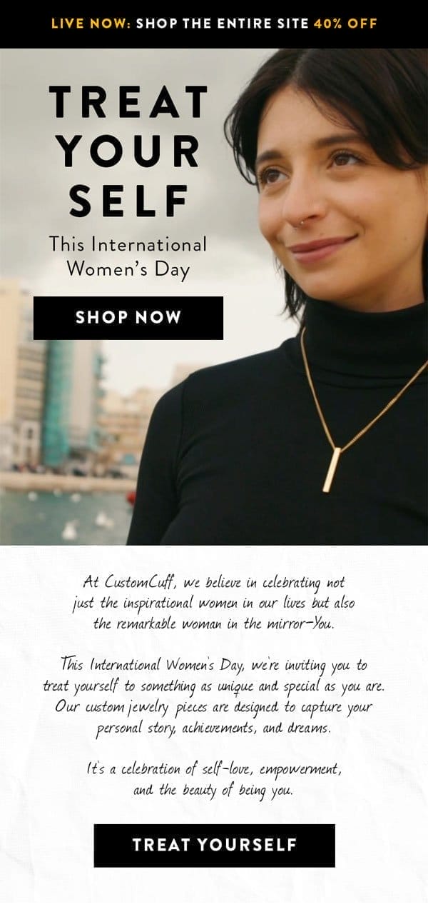 Save 40% sitewide! Treat yourself this women's day!