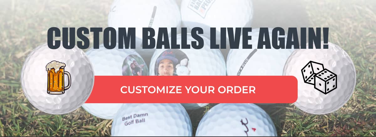 CUSTOM BALLS LIVE AGAIN! >> CUSTOMIZE YOUR ORDER