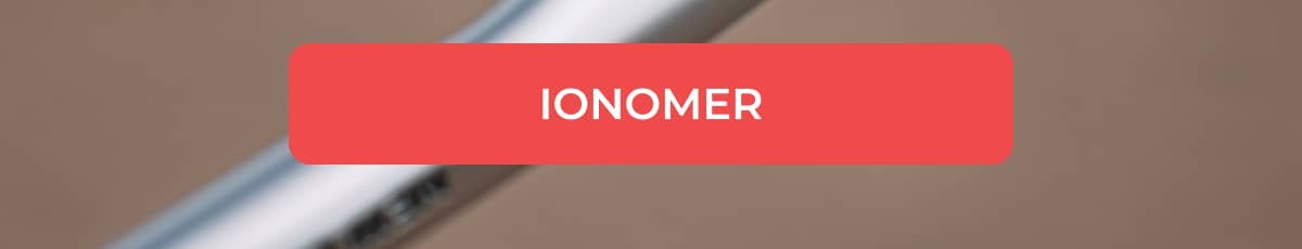 Ionomer >> Click here 