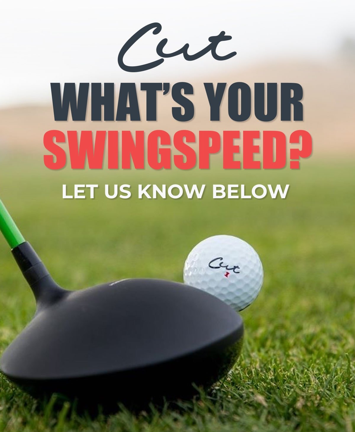 WHAT’S YOUR SWINGSPEED? LET US KNOW BELOW