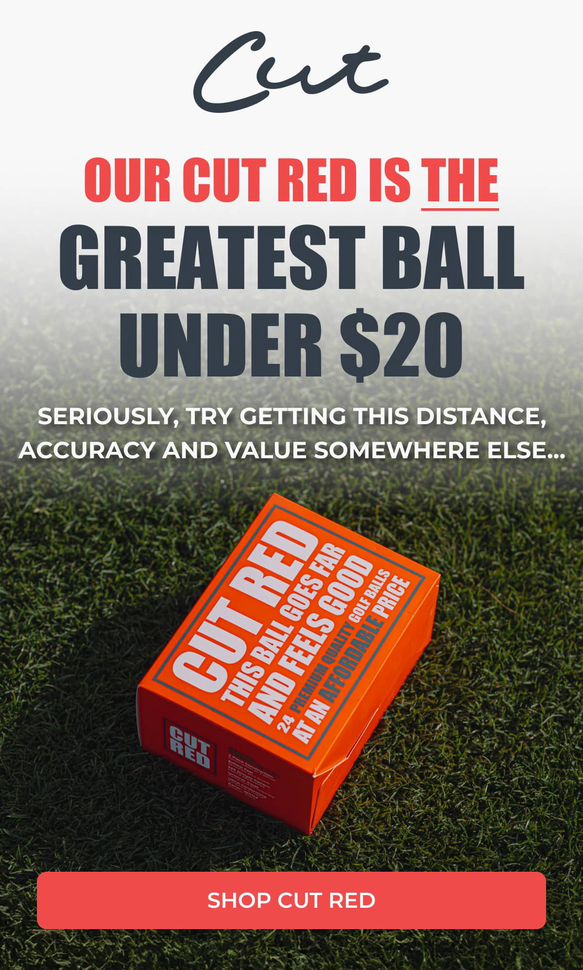 OUR CUT RED IS THE GREATEST BALL UNDER \\$20 >> SHOP CUT RED