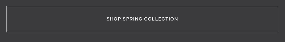 Shop Spring Collection