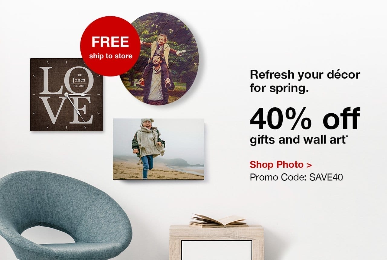 Refresh your décor for spring. 40% off gifts and wall art.* FREE ship to store. Promo Code: SAVE40. Shop Photo.