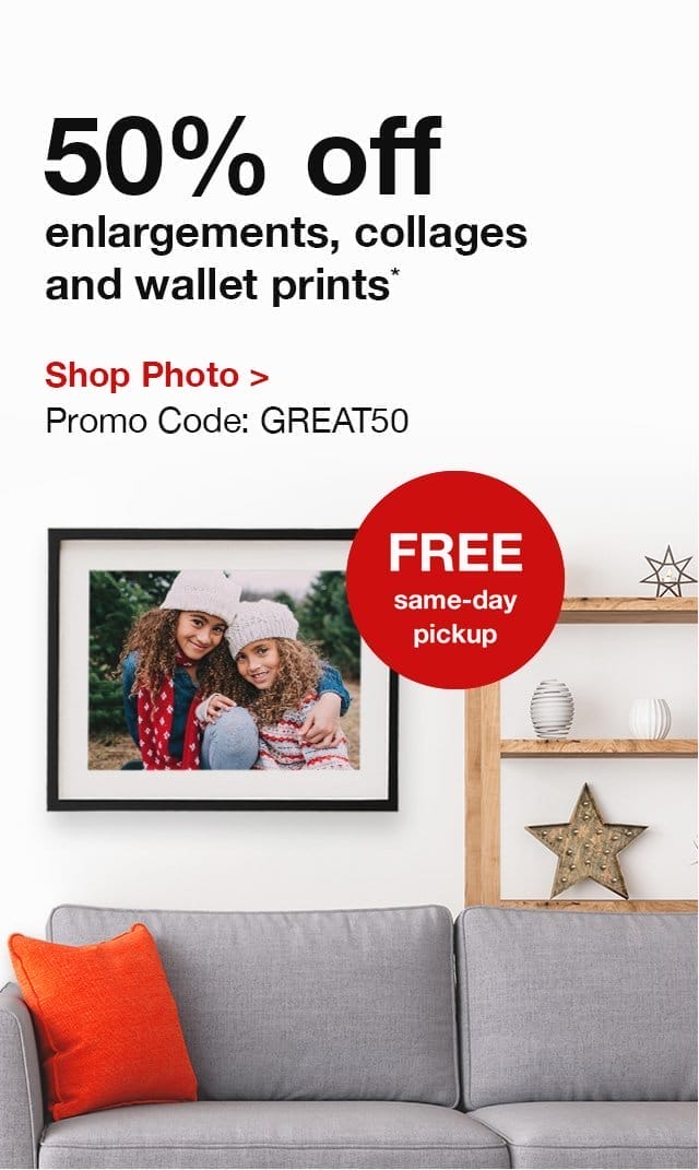 50% off enlargements, collages and wallet prints.* FREE same-day pickup. Shop Photo. Promo Code: GREAT50.