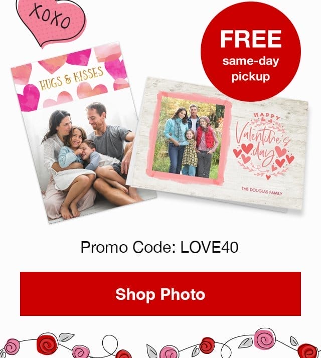 FREE same-day pickup. Promo Code: LOVE40. Shop Photo.