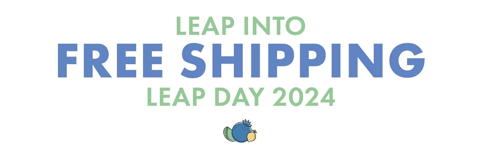 LEAP INTO FREE SHIPPING LEAP DAY 2024