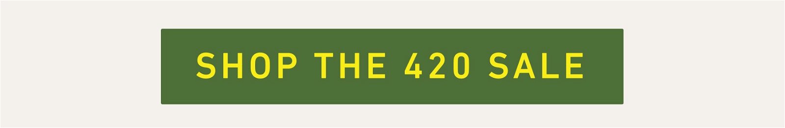 Shop the 420 Sale