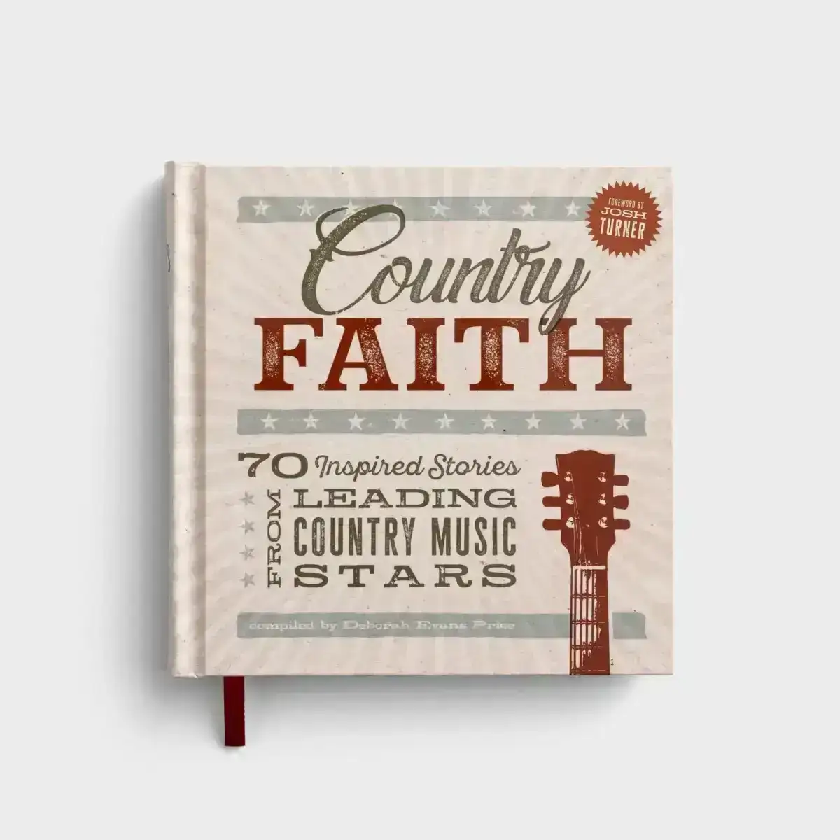 Country Faith: 70 Inspired Stories from Leading Country Music Stars