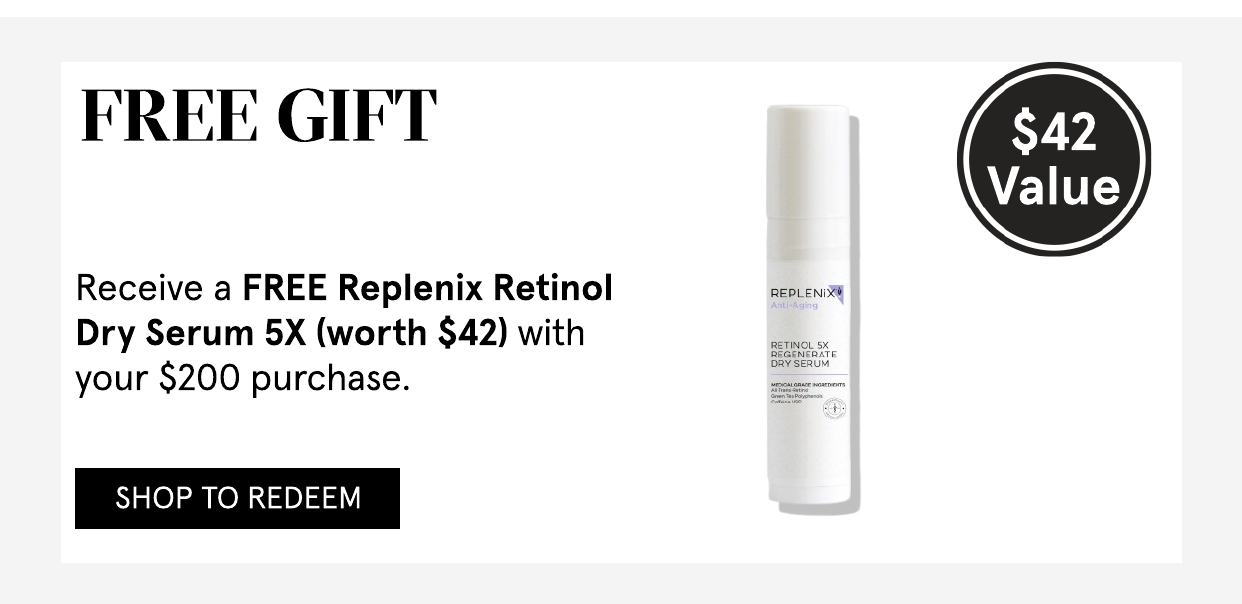 Replenix Retinol Dry Serum 5X with your purchase