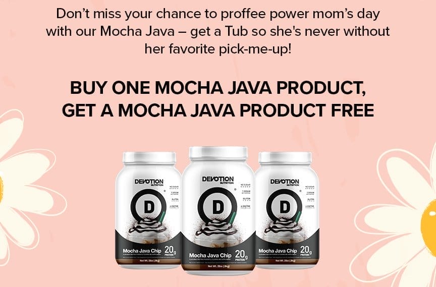 BOGO on all Mocha Java Products!