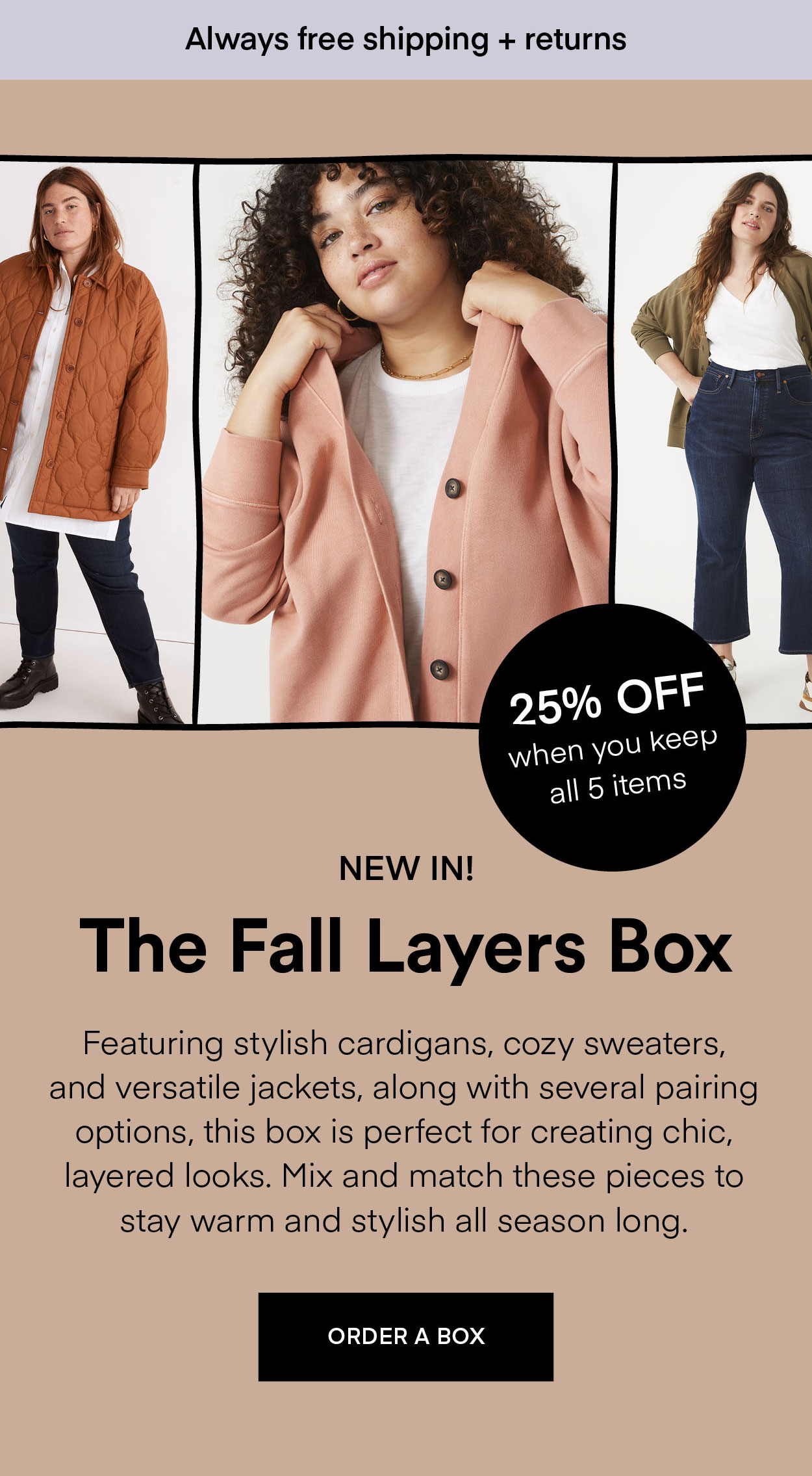 NEW IN! The Fall Layers Box Featuring stylish cardigans, cozy sweaters, and versatile jackets, along with several pairing options, this box is perfect for creating chic, layered looks. Mix and match these pieces to stay warm and stylish all season long.