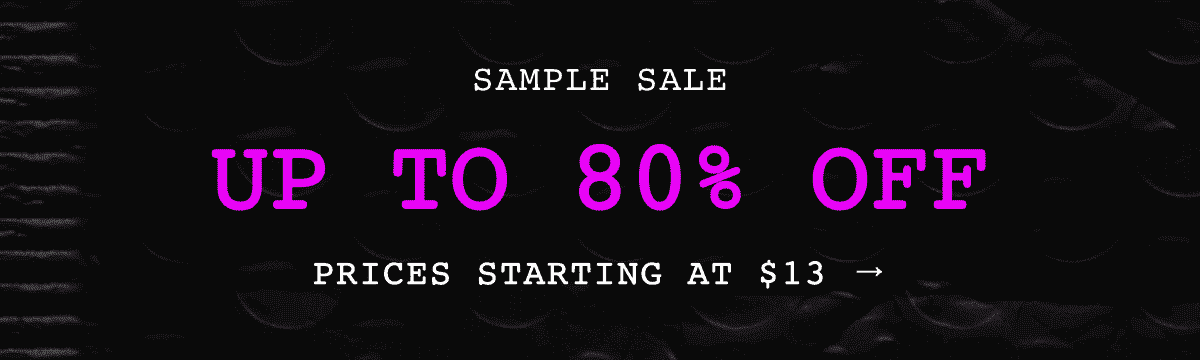 Sample Sale. Up to 40% OFF