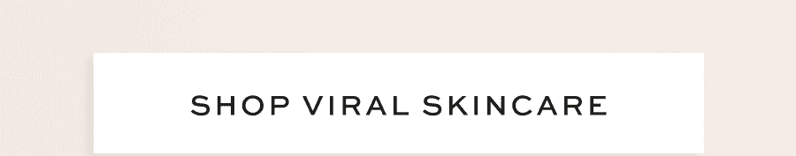 [SHOP VIRAL SKINCARE] Hyaluronic Acid Serum PDP or UGC image with bubble that reads: 4,200+ Five-Star Reviews An unmatched hydrator, this serum locks in moisture. [SHOP NOW]