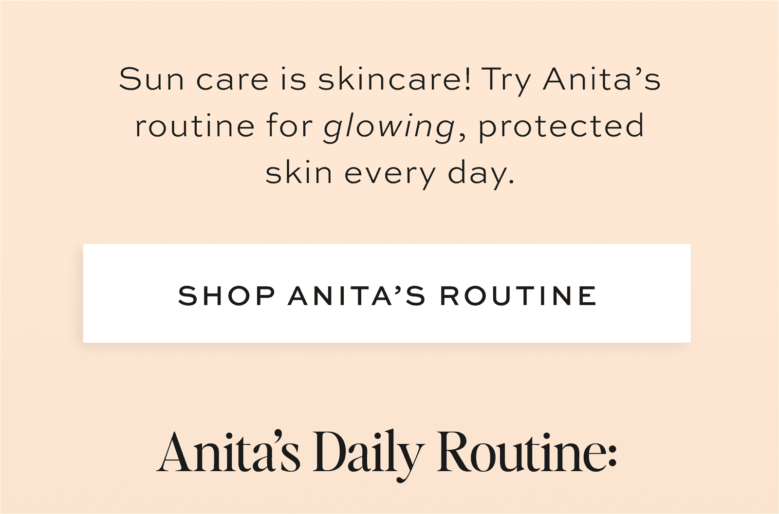 Sun care is skincare! Try Anita’s routine for glowing, protected skin every day.