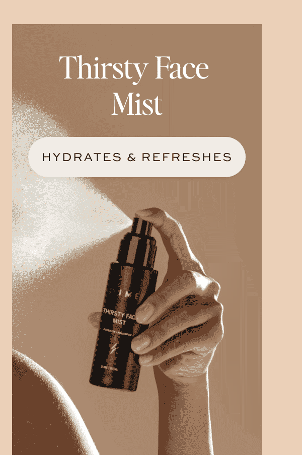 Thirsty Face Mist