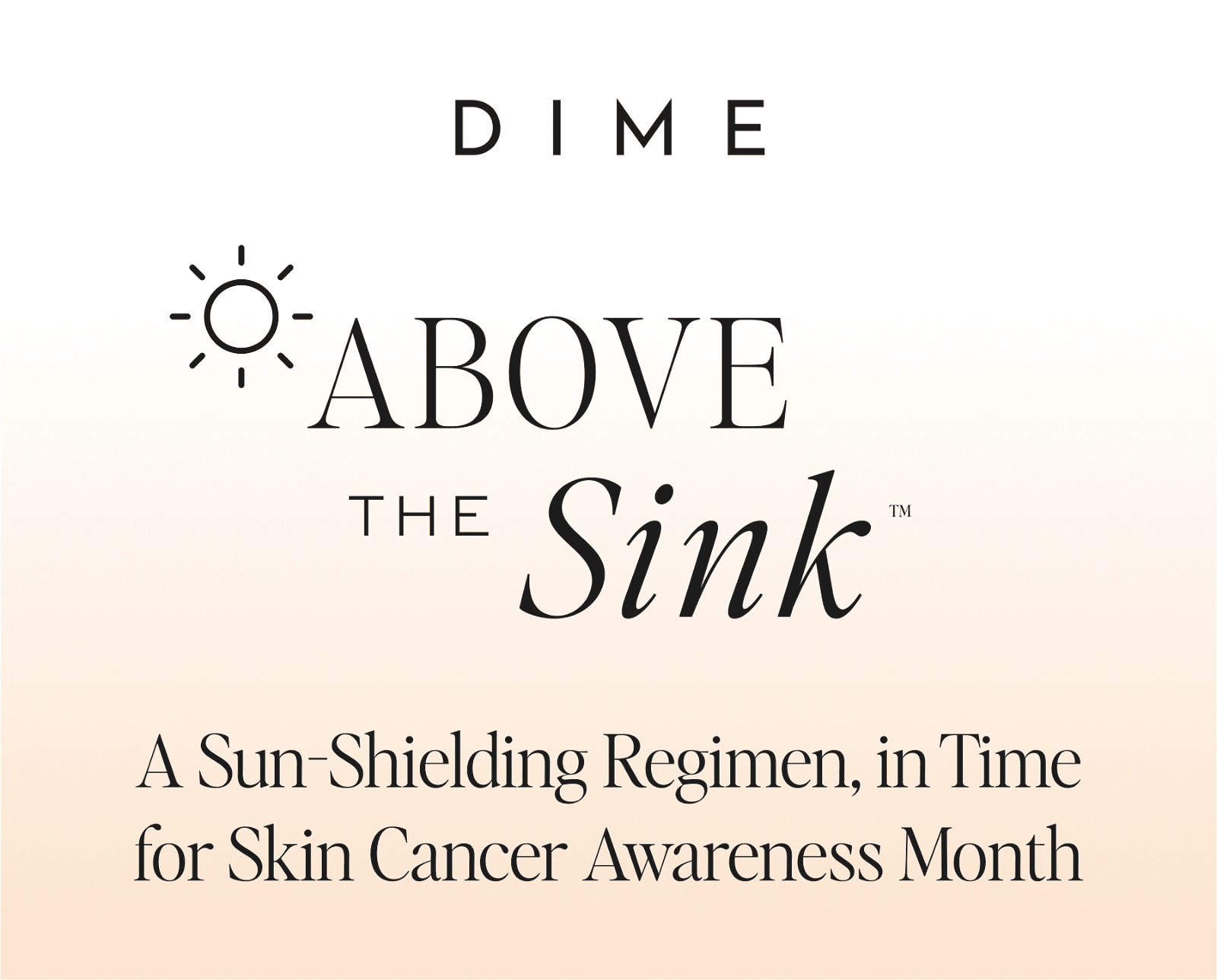 Above the Sink A Sun-Shielding Regimen, In Time for Skin Cancer Awareness Month [SHOP ANITA’S ROUTINE]