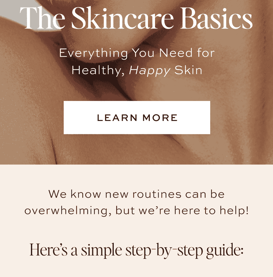 The Skincare Basics Everything You Need for Healthy, Happy Skin