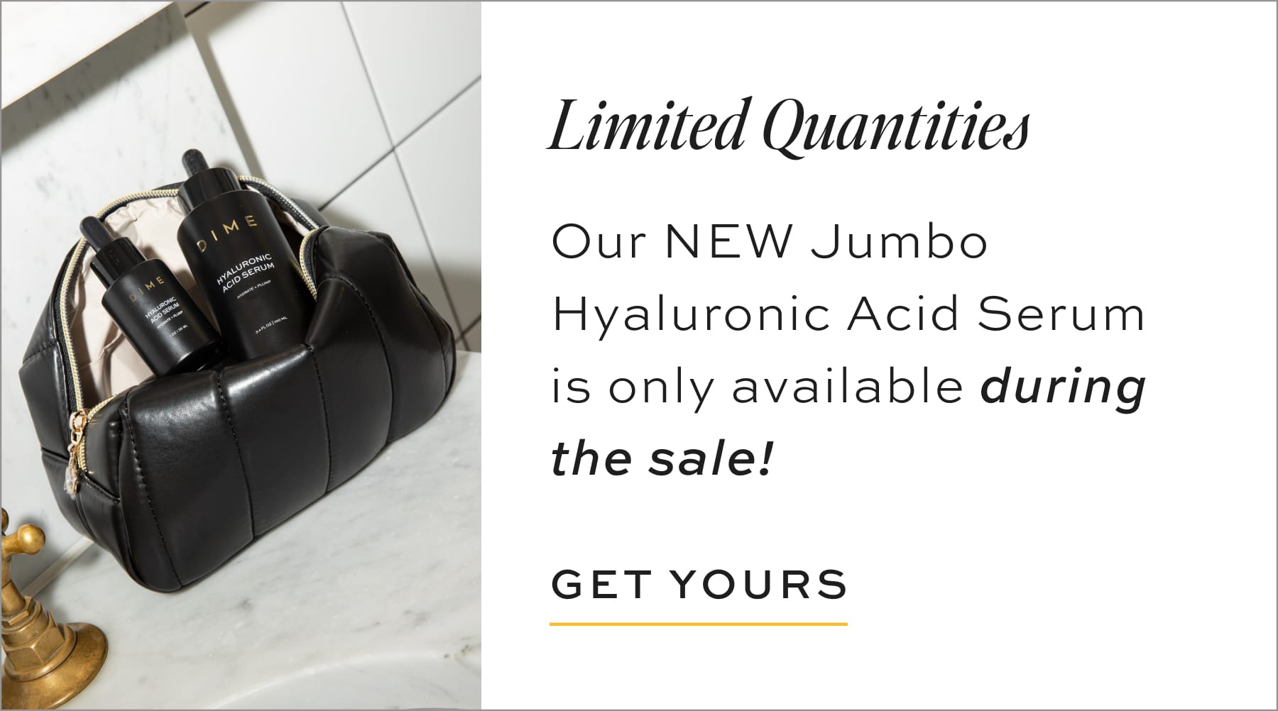 Jumbo HA Footer LIMITED QUANTITIES Our NEW Jumbo Hyaluronic Acid Serum is only available during the sale. [GET YOURS]